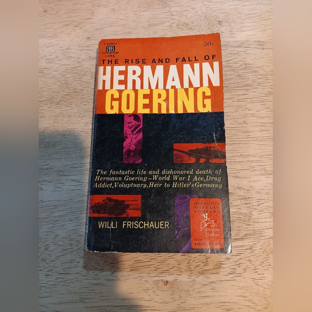 The Rise and Fall of Hermann Goering By Willi Frischauer